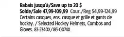 Canadian Tire Selected Hockey Helmets, Combos and Gloves offer