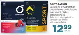 Proxim Ô HYDRATION Selected daily hydration solutions or drinks with electrolytes offer