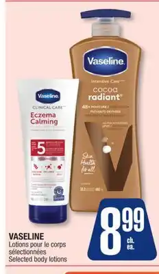 Jean Coutu VASELINE Selected body lotions offer