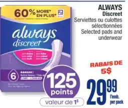 Jean Coutu ALWAYS Discreet Selected pads and underwear offer