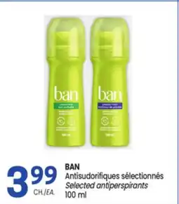 Uniprix BAN Antisudorifiques sélectionnés/Selected antiperspirants offer