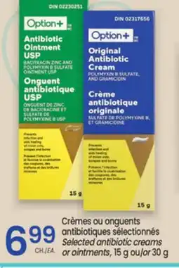 Uniprix OPTION+ Crèmes ou onguents antibiotiques sélectionnés/ Selected antibiotic creams or ointments offer