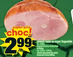 Super C jambon fumé au noyer Sugardale | Sugardale hickory smoked ham offer