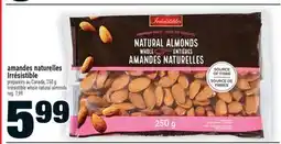 Super C Amandes Naturelles Irrésistible | Irrésistible Whole Natural Almonds offer