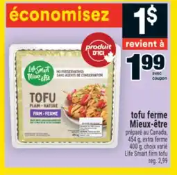 Super C TOFU FERME MIEUX-ÊTRE | LIFE SMART FIRM TOFU offer