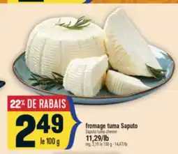 Marché Adonis FROMAGE TUMA SAPUTO | SAPUTO TUMA CHEESE offer