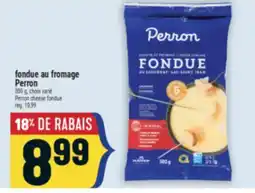 Marché Adonis FONDUE AU FROMAGE PERRON | PERRON CHEESE FONDUE offer
