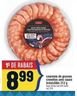 Marché Adonis COURONNE DE GROSSES CREVETTES AVEC SAUCE IRRÉSISTIBLE | IRRÉSISTIBLE LARGE SHRIMP RIND WITH SAUCE offer