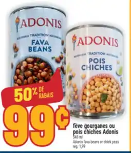 Marché Adonis FÈVE GOURGANES OU POIS CHICHES ADONIS | ADONIS FAVA BEANS OR CHICK PEAS offer