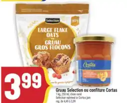 Marché Adonis GRUAU SELECTION OU CONFITURE CORTAS | SELECTION OATMEAL OR CORTAS JAM offer