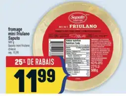 Marché Adonis FROMAGE MINI FRIULANO SAPUTO | SAPUTO MINI FRIULANO CHEESE offer