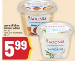 Marché Adonis SAUCE À L'AIL OU HUMMUS ADONIS | ADONIS GARLIC OR HUMMUS DIP offer