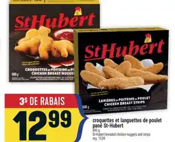 Marché Adonis CROQUETTES ET LANGUETTES DE POULET PANÉ ST-HUBERT | ST-HUBERT BREADED CHICKEN NUGGETS AND STRIPS offer