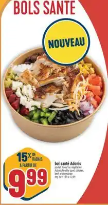 Marché Adonis BOL SANTÉ ADONIS | ADONIS HEALTHY BOWL, CHICKEN, BEEF OR VEGETARIAN offer