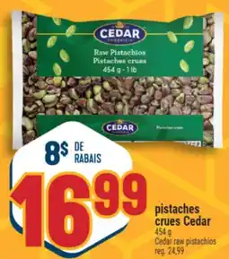 Marché Adonis PISTACHES CRUES CEDAR | CEDAR RAW PISTACHIOS offer
