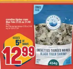 Marché Adonis CREVETTES TIGRÉES CRUES BLUE TIDE 21/25 OU 31/40 | BLUE TIDE RAW TIGER SHRIMPS 21/25 OR 31/40 offer