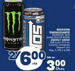 Marché Bonichoix MONSTER, NOS BANG OR REIGN ENERGY DRINK offer