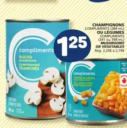 Marché Bonichoix COMPLIMENTS (284 mL) OR COMPLIMENTS (341 ou 398 mL) MUSHROOMS OR VEGETABLES offer
