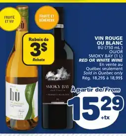 Marché Bonichoix BÙ (750 mL ) OR SMOKY BAY (1 L) RED OR WHITE WINE offer