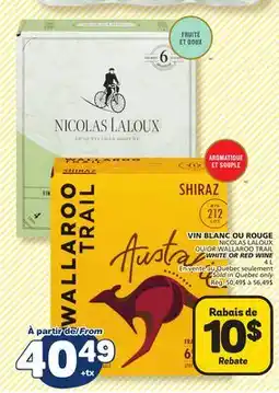 Marché Bonichoix NICOLAS LALOUX OR WALLAROO TRAIL WHITE OR RED WINE offer