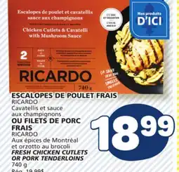 Marché Bonichoix RICARDO FRESH CHICKEN CUTLETS OR PORK TENDERLOINS offer