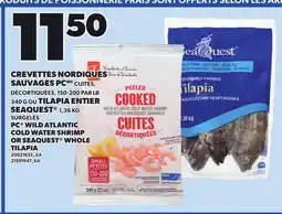 Provigo PC WILD ATLANTIC COLD WATER SHRIMP, 150-200 PAR LB 340 G OR SEAQUEST WHOLE TILAPIA, 1,36 KG offer