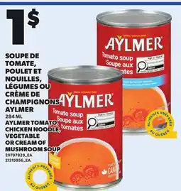 Provigo AYLMER TOMATO, CHICKEN NOODLE VEGETABLE OR CREAM OF MUSHROOM SOUP offer