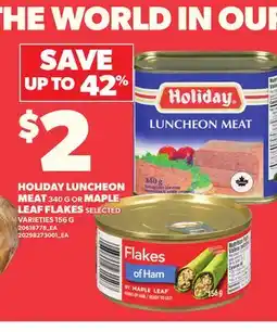 Loblaws HOLIDAY LUNCHEON MEAT, 340 G OR MAPLE LEAF FLAKES, 156 G offer