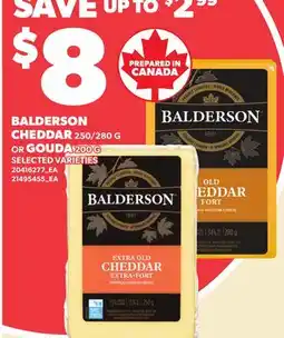 Loblaws BALDERSON CHEDDAR, 250/280 G OR GOUDA offer