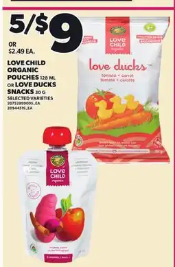 Loblaws LOVE CHILD ORGANIC POUCHES, 128 ML OR LOVE DUCKS SNACKS, 30 G offer