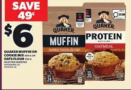 Loblaws QUAKER MUFFIN OR COOKIE MIX, 900 G OR OATS FLOUR, 700 G offer