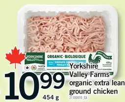 Fortinos YORKSHIRE VALLEY FARMS ORGANIC EXTRA LEAN GROUND CHICKEN offer