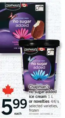 Fortinos CHAPMAN'S NO SUGAR ADDED ICE CREAM 1 L OR NOVELTIES 4/6'S offer