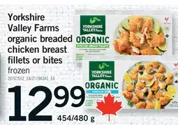 Fortinos YORKSHIRE VALLEY FARMS ORGANIC BREADED CHICKEN BREAST FILLETS OR BITES, 454/480 G offer