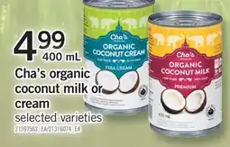 Fortinos CHA'S ORGANIC COCONUT MILK OR CREAM offer