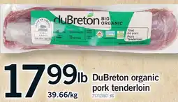 Fortinos DUBRETON ORGANIC PORK TENDERLOIN offer