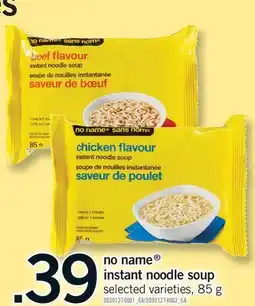 Fortinos NO NAME INSTANT NOODLE SOUP offer
