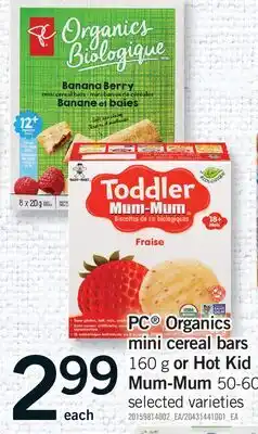 Fortinos PC ORGANICS MINI CEREAL BARS 160 G OR HOT KID MUM-MUM offer