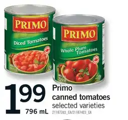 Fortinos PRIMO CANNED TOMATOES offer