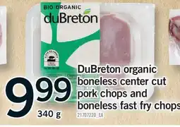 Fortinos DUBRETON ORGANIC BONELESS CENTER CUT PORK CHOPS AND BONELESS FAST FRY CHOPS offer