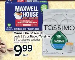Fortinos MAXWELL HOUSE K-CUP PODS, 12'S OR NABOB TASSIMO, 14'S offer