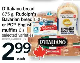 Fortinos D'ITALIANO BREAD, 675 G, RUDOLPH'S BAVARIAN BREAD, 500 G OR PC ENGLISH MUFFINS, 6'S offer