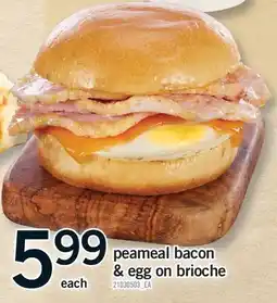 Fortinos PEAMEAL BACON & EGG ON BRIOCHE offer