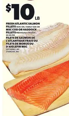 Independent Grocer FRESH ATLANTIC SALMON FILLETS OR MSC COD OR HADDOCK FILLETS offer
