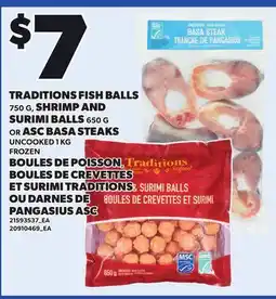 Independent Grocer TRADITIONS FISH BALLS 750 G, SHRIMP AND SURIMI BALLS 650 G OR ASC BASA STEAKS UNCOOKED 1KG offer
