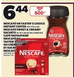 Independent Grocer NESCAFÉ OR TASTER'S CHOICE INSTANT COFFEE 100-170 G OR NESCAFÉ SWEET & CREAMY SACHETS 16/18'S offer