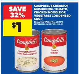 Real Canadian Superstore CAMPBELL'S CREAM OF MUSHROOM, TOMATO, CHICKEN NOODLE OR VEGETABLE CONDENSED SOUP offer