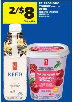 Real Canadian Superstore PC PROBIOTIC YOGURT 650 G OR KEFIR 1 L offer