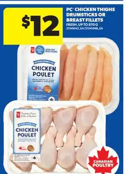 Real Canadian Superstore PC CHICKEN THIGHS DRUMSTICKS OR BREAST FILLETS, UP TO offer