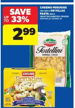Real Canadian Superstore CHEEMO PEROGIES, 745-907 G OR VILLAS PASTA, 400 G offer